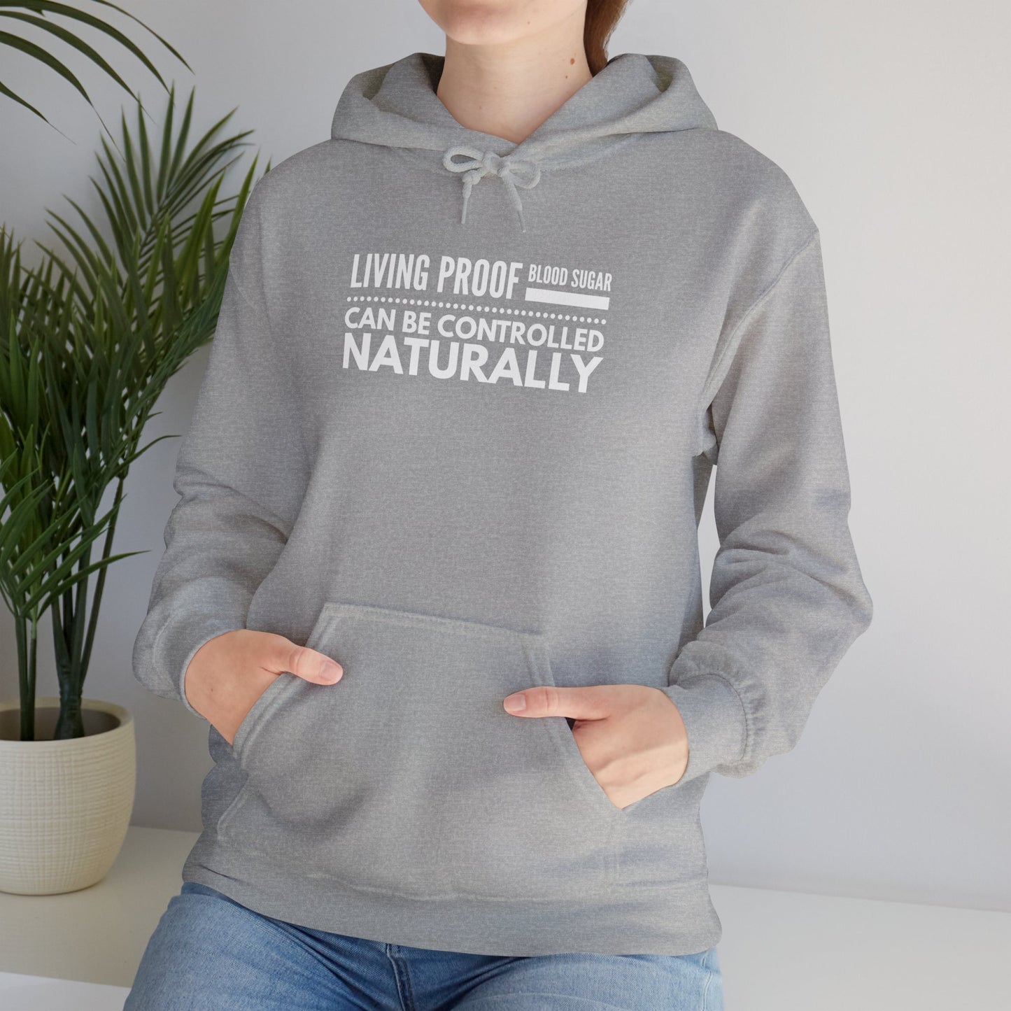 Hooded Sweatshirt - Living Proof Blood Sugar Can Be Controlled Naturally