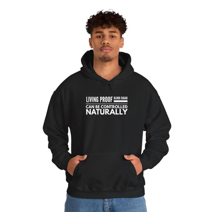 Hooded Sweatshirt - Living Proof Blood Sugar Can Be Controlled Naturally