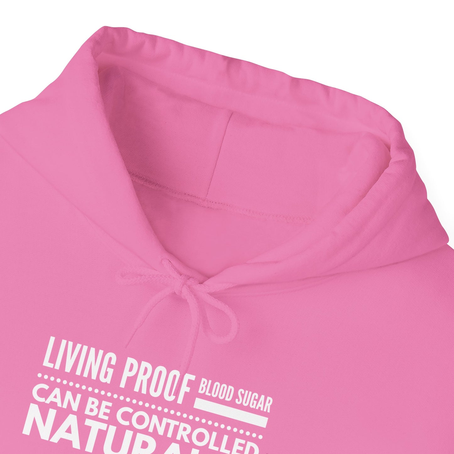Hooded Sweatshirt - Living Proof Blood Sugar Can Be Controlled Naturally