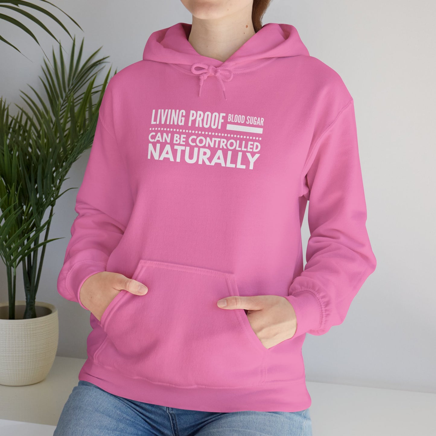 Hooded Sweatshirt - Living Proof Blood Sugar Can Be Controlled Naturally