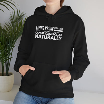 Hooded Sweatshirt - Living Proof Blood Sugar Can Be Controlled Naturally