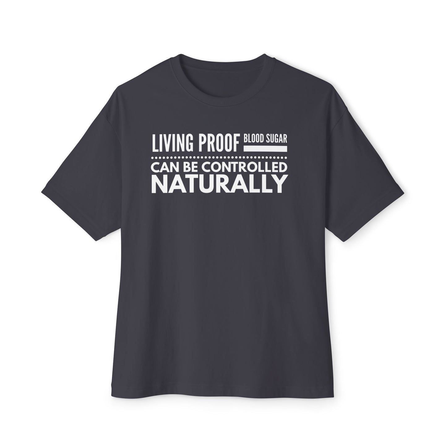 T-Shirt — Living Proof Blood Sugar Can Be Controlled Naturally