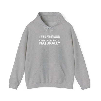 Hooded Sweatshirt - Living Proof Blood Sugar Can Be Controlled Naturally
