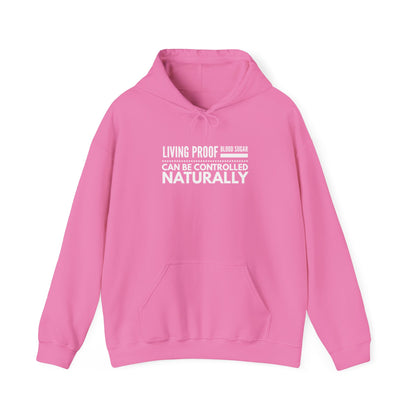 Hooded Sweatshirt - Living Proof Blood Sugar Can Be Controlled Naturally