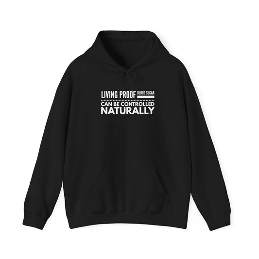 Hooded Sweatshirt - Living Proof Blood Sugar Can Be Controlled Naturally