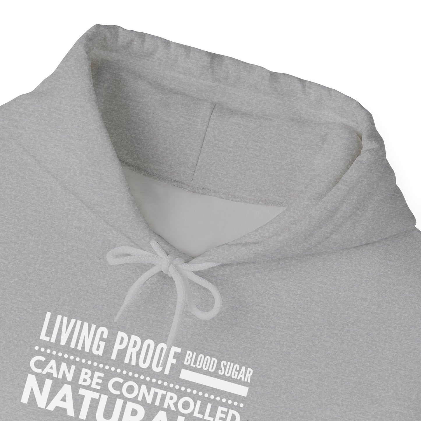 Hooded Sweatshirt - Living Proof Blood Sugar Can Be Controlled Naturally