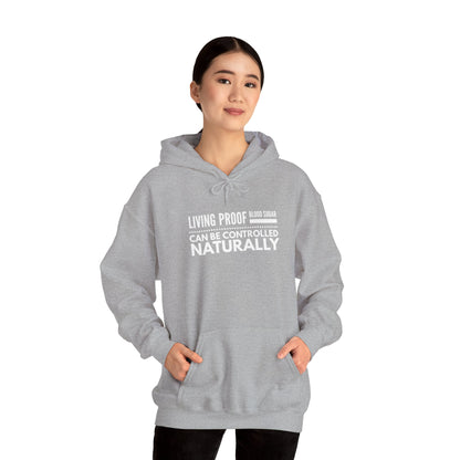 Hooded Sweatshirt - Living Proof Blood Sugar Can Be Controlled Naturally