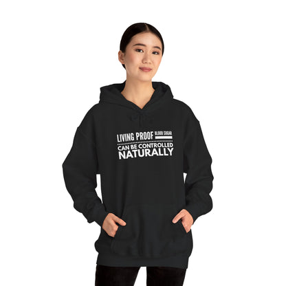 Hooded Sweatshirt - Living Proof Blood Sugar Can Be Controlled Naturally