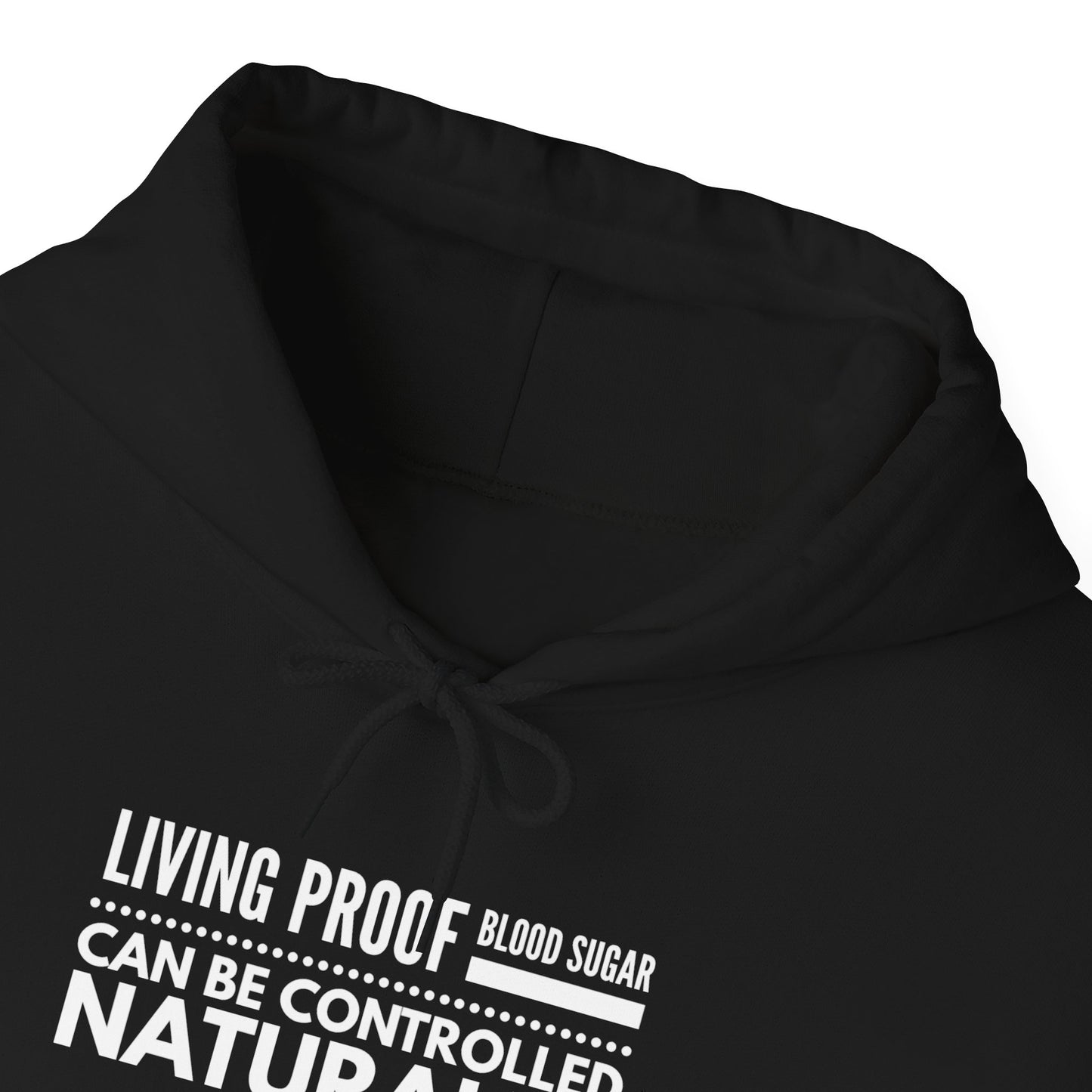 Hooded Sweatshirt - Living Proof Blood Sugar Can Be Controlled Naturally