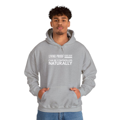 Hooded Sweatshirt - Living Proof Blood Sugar Can Be Controlled Naturally